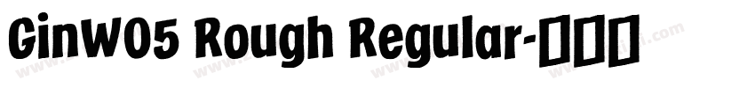 GinW05 Rough Regular字体转换